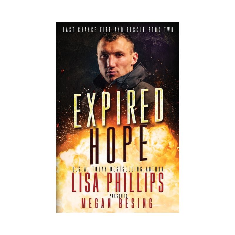 Expired Hope - (Last Chance Fire and Rescue) by  Lisa Phillips & Megan Besing (Paperback), 1 of 2