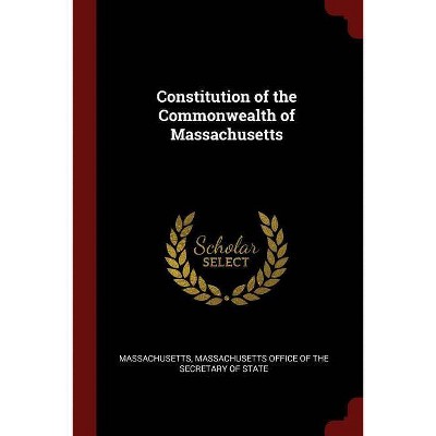 Constitution of the Commonwealth of Massachusetts - (Paperback)