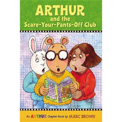 Arthur and the Scare-Your-Pants-Off Club - (Marc Brown Arthur Chapter Books (Paperback)) by  Marc Brown (Paperback)