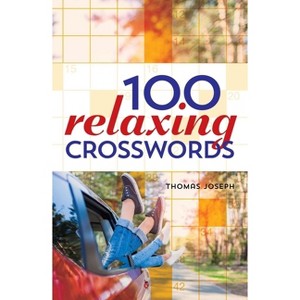 100 Relaxing Crosswords - by  Thomas Joseph (Paperback) - 1 of 1