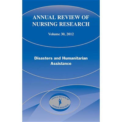Annual Review of Nursing Research, Volume 30, 2012 - by  Mary Pat Couig & Christine Kasper (Hardcover)