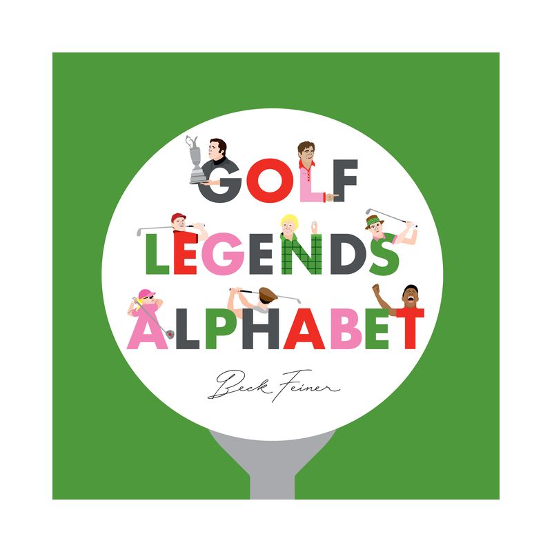 Golf Legends Alphabet - by  Beck Feiner (Hardcover), 1 of 2