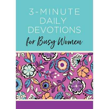 3-Minute Daily Devotions for Busy Women - (3-Minute Devotions) by  Compiled by Barbour Staff (Paperback)