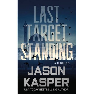 Last Target Standing - (Shadow Strike) by  Jason Kasper (Paperback)