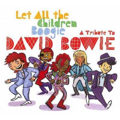 Various Artists - Let All The Children Boogie: A Tribute To David Bowie (CD)