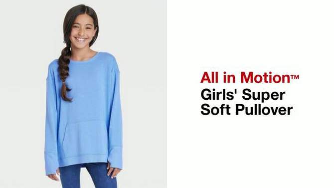 Girls' Super Soft Pullover - All in Motion™, 2 of 5, play video