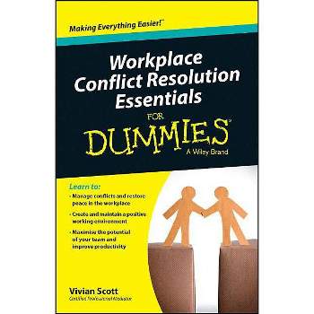 Workplace Conflict Resolution Essentials for Dummies - by  Vivian Scott (Paperback)
