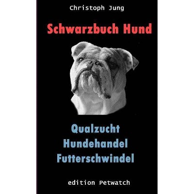 Schwarzbuch Hund - by  Christoph Jung (Paperback)