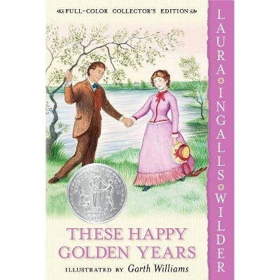 These Happy Golden Years - (Little House) by  Laura Ingalls Wilder (Paperback)