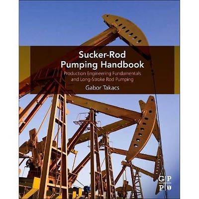 Sucker-Rod Pumping Handbook - by  Gabor Takacs (Paperback)