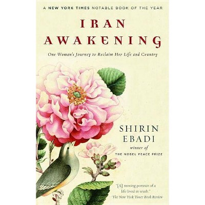 Iran Awakening - by  Shirin Ebadi & Azadeh Moaveni (Paperback)