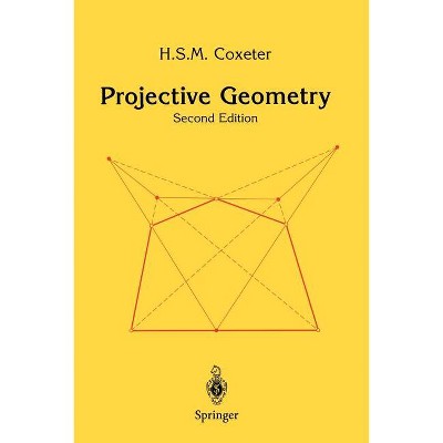 Projective Geometry - 2nd Edition by  H S M Coxeter (Paperback)