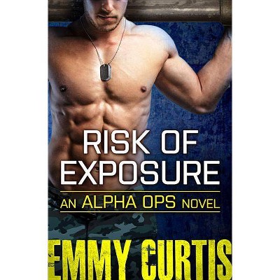 Risk of Exposure - (Alpha Ops, 6) by  Emmy Curtis (Paperback)