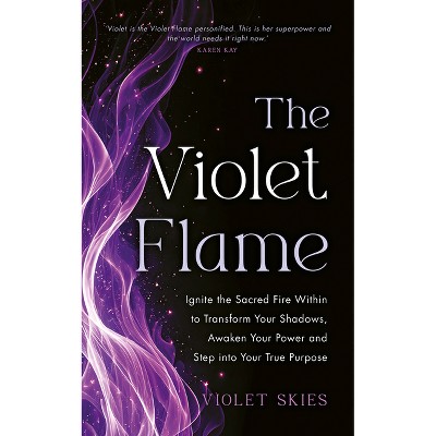 The Violet Flame - by  Violet Skies (Paperback)