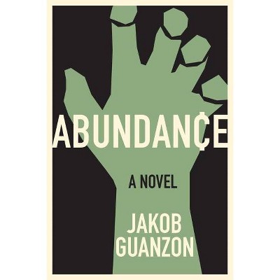 Abundance - by  Jakob Guanzon (Paperback)