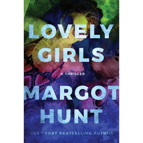 Lovely Girls - by  Margot Hunt (Paperback) - image 1 of 1