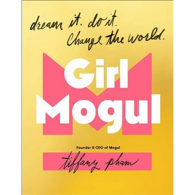 Girl Mogul - by  Tiffany Pham (Hardcover)