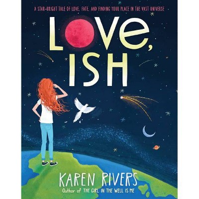 Love, Ish - by  Karen Rivers (Paperback)