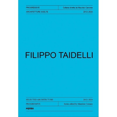 Filippo Taidelli - (Progressive. Sections of Italian Architecture) by  Maurizio Carones & Alessandro Benetti (Paperback)