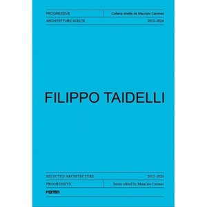 Filippo Taidelli - (Progressive. Sections of Italian Architecture) by  Maurizio Carones & Alessandro Benetti (Paperback) - 1 of 1