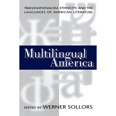 Multilingual America - by  Werner Sollors (Paperback)