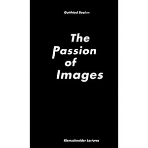 The Passion of Images - by  Gottfried Boehm (Paperback) - 1 of 1