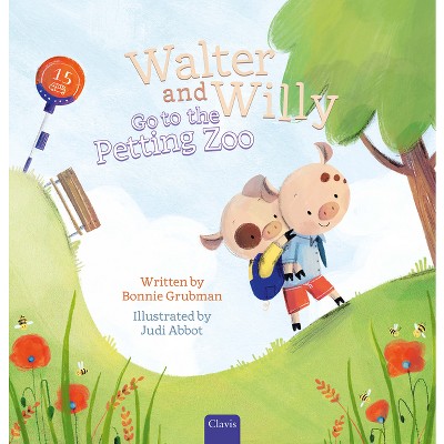 Walter and Willy Go to the Petting Zoo - by  Bonnie Grubman (Hardcover)