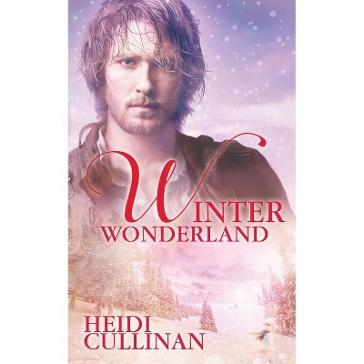 Winter Wonderland - (Minnesota Christmas) 2nd Edition by  Heidi Cullinan (Paperback)