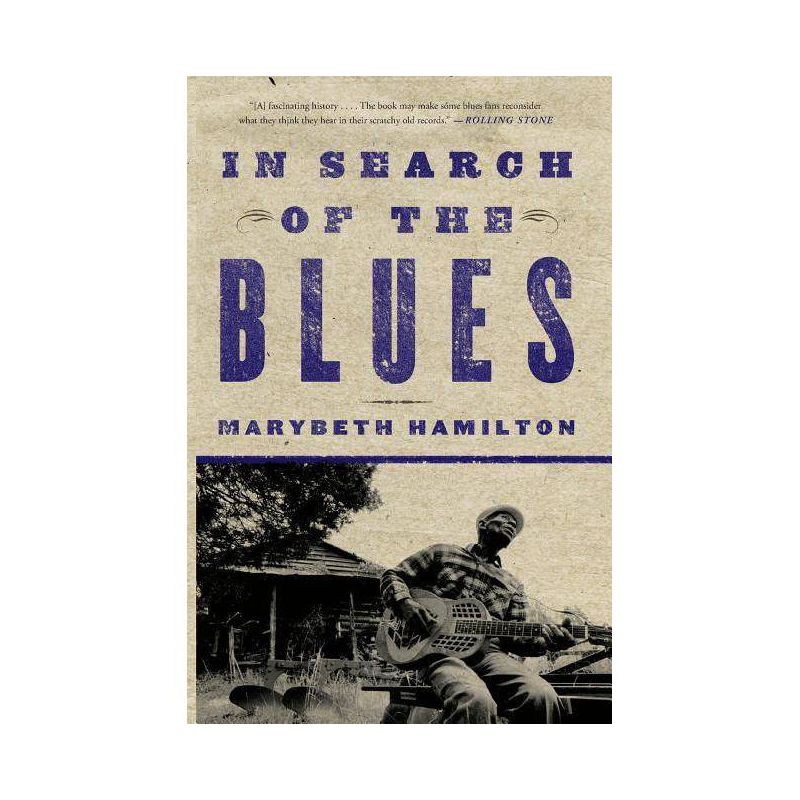 In Search of the Blues - by  Marybeth Hamilton (Paperback), 1 of 2