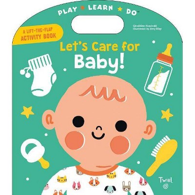Let's Care for Baby! - (Play*learn*do) by  Geraldine Krasinski (Board Book)