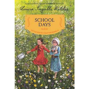 School Days - (Little House Chapter Book) by  Laura Ingalls Wilder (Paperback)