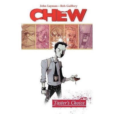 Chew Volume 1: Tasters Choice - by  John Layman (Paperback)