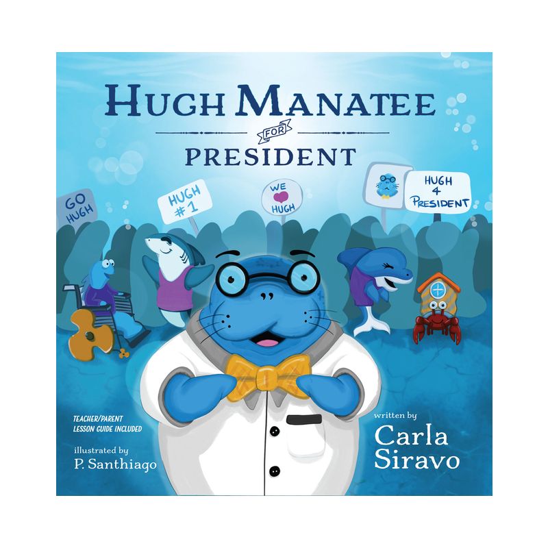 Hugh Manatee for President - by  Carla Siravo (Paperback), 1 of 2