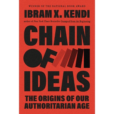 Chain of Ideas - by  Ibram X Kendi (Hardcover)