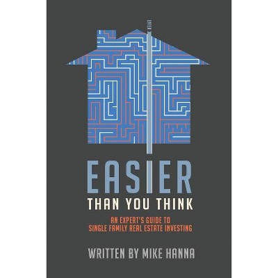 Easier Than You Think - by  Mike Hanna (Paperback)