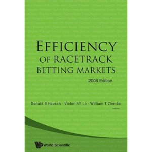 Efficiency of Racetrack Betting Markets (2008 Edition) - (World Scientific Handbook in Financial Economics) (Paperback) - 1 of 1