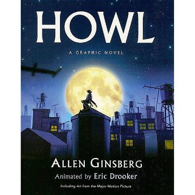 Howl: A Graphic Novel - by  Allen Ginsberg & Eric Drooker (Paperback)