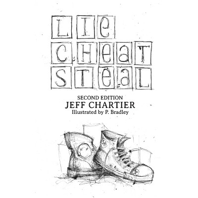 Lie Cheat Steal - 2nd Edition by  Jeff Chartier (Paperback)