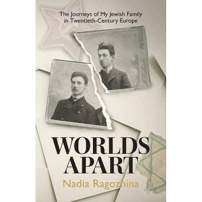 Worlds Apart - by  Nadia Ragozhina (Paperback)