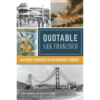 Quotable San Francisco - by  Terry Hamburg & Richard Hansen (Paperback)