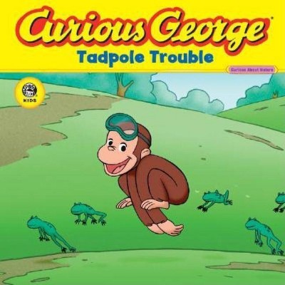 Curious George Tadpole Trouble (Cgtv 8x8) - by  H A Rey (Paperback)