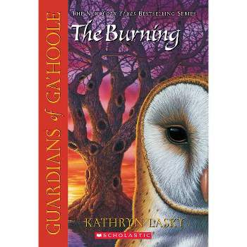 The Burning - (Guardians of Ga'hoole) by  Kathryn Lasky (Paperback)