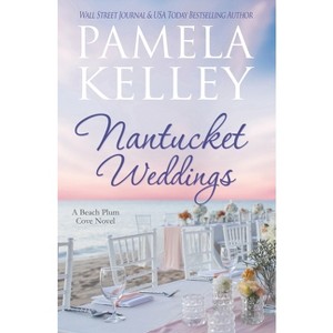 Nantucket Weddings - by Pamela M Kelley - 1 of 1