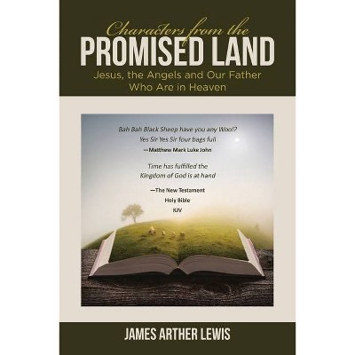 Characters from the Promised Land - by  James Arther Lewis (Paperback)