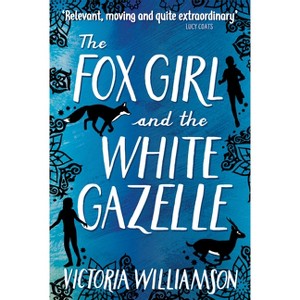 The Fox Girl and the White Gazelle - by  Victoria Williamson (Paperback) - 1 of 1