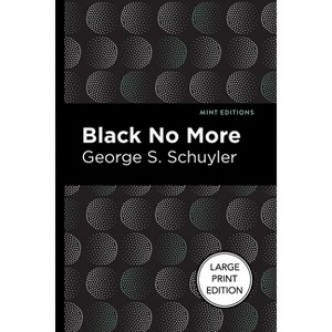 Black No More - (Mint Editions (Large Print Library)) Large Print by  George S Schuyler (Paperback) - 1 of 1