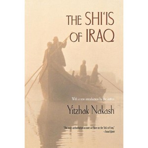 The Shi'is of Iraq - by  Yitzhak Nakash (Paperback) - 1 of 1