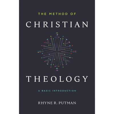 The Method of Christian Theology - by  Rhyne Putman (Paperback)