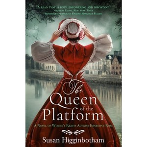 The Queen of the Platform - by  Susan Higginbotham (Paperback) - 1 of 1