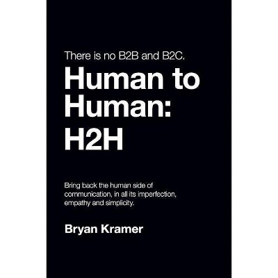 There is No B2B or B2C - by  Bryan Kramer (Paperback)